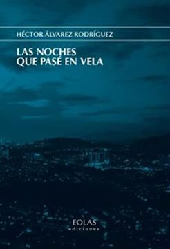 portada Las Noches que Pasé en Vela (in Spanish)