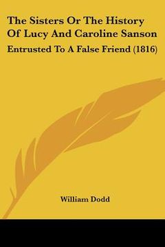 portada the sisters or the history of lucy and caroline sanson: entrusted to a false friend (1816)