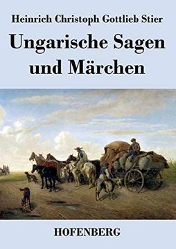 portada Ungarische Sagen und Märchen de Heinrich Christoph Gottlieb Stier(Hofenberg) (en Alemán)