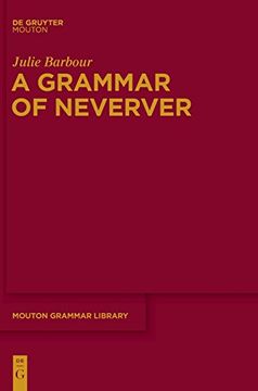 portada A Grammar of Neverver (Mouton Grammar Library [Mgl], 60) (en Inglés)