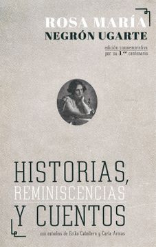 portada Historias, reminiscencias y cuentos. Edición conmemorativa por su centenario. (in Spanish)