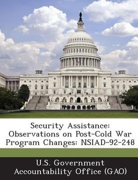 portada Security Assistance: Observations on Post-Cold War Program Changes: Nsiad-92-248 (en Inglés)