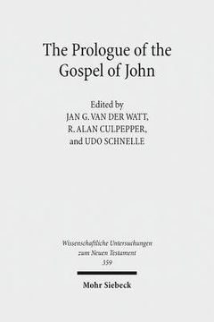 portada The Prologue of the Gospel of John: Its Literary, Theological, and Philosophical Contexts. Papers Read at the Colloquium Ionanneum 2013 (en Inglés)