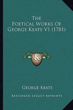 portada the poetical works of george keate v1 (1781) (en Inglés)