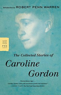 portada The Collected Stories of Caroline Gordon (Fsg Classics) (en Inglés)