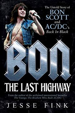 portada Bon: The Last Highway: The Untold Story of bon Scott and ac