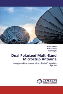 portada Dual Polarized Multi-Band Microstrip Antenna (in English)