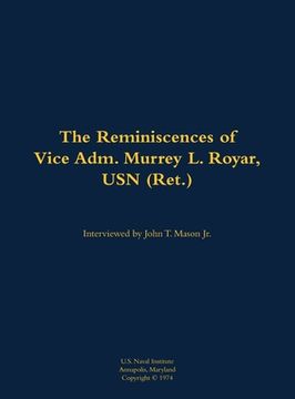 portada Reminiscences of Vice Adm. Murrey L. Royar, USN (Ret.) (en Inglés)