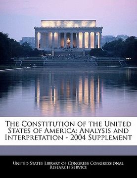 portada the constitution of the united states of america: analysis and interpretation - 2004 supplement (en Inglés)