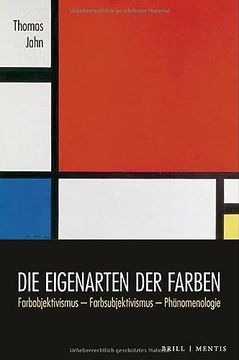 portada Die Eigenarten der Farben Farbobjektivismus Farbsubjektivismus Phänomenologie (en Alemán)