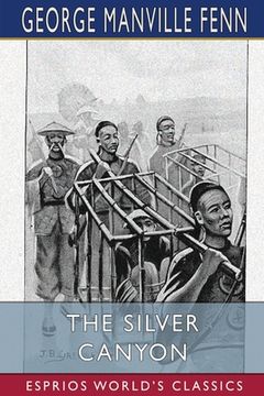 portada The Silver Canyon (Esprios Classics): Illustrated by Hildibrand and Riou (en Inglés)