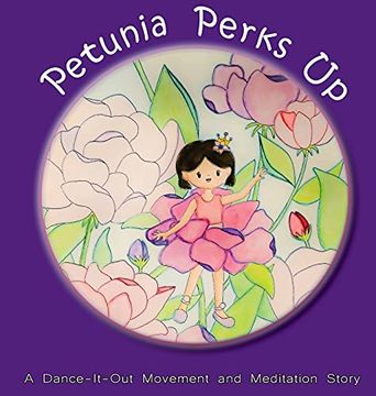 portada Petunia Perks up: A Dance-It-Out Movement and Meditation Story (2) (Dance-It-Out! Creative Movement Stories for Young Movers) 