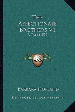 portada the affectionate brothers v1 the affectionate brothers v1: a tale (1816) a tale (1816)