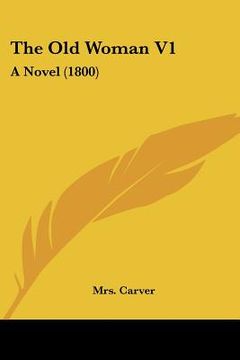 portada the old woman v1: a novel (1800) (en Inglés)