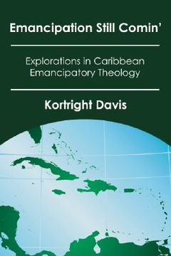 portada emancipation still comin': explorations in caribbean emancipatory theology (en Inglés)