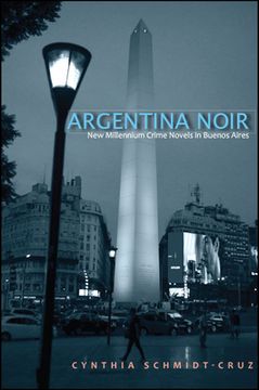portada Argentina Noir: New Millennium Crime Novels in Buenos Aires