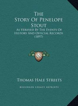 portada the story of penelope stout: as verified by the events of history and official records (1897) (in English)