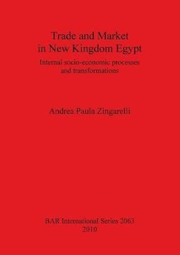 portada trade and market in new kingdom egypt: internal socio-economic processes and transformations (en Inglés)