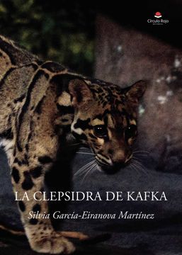Libro La Clepsidra Kafka, Silvia Eiranova Martinez, ISBN Comprar en Buscalibre