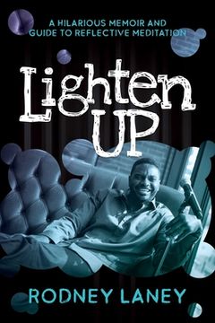 portada Lighten Up: A Hilarious Memoir and Guide to Reflective Meditation (en Inglés)