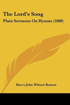 portada the lord's song: plain sermons on hymns (1880)