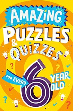 portada Amazing Puzzles and Quizzes for Every 6 Year Old