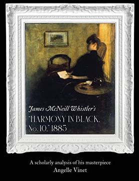 portada James Mcneill Whistler's (Harmony in Black no. 10) 1885: A Scholarly Analysis of his Masterpiece (en Inglés)