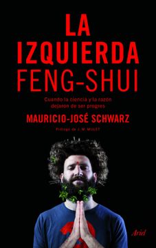 portada La Izquierda Feng-Shui: Cuando la Ciencia y la Razón Dejaron de ser Progres (Ariel) (in Spanish)