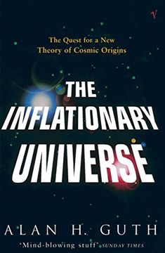 portada the inflationary universe: the quest for a new theory of cosmic origins