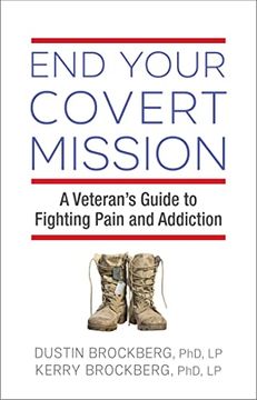 portada End Your Covert Mission: A Veteran'S Guide to Fighting Pain and Addiction (in English)