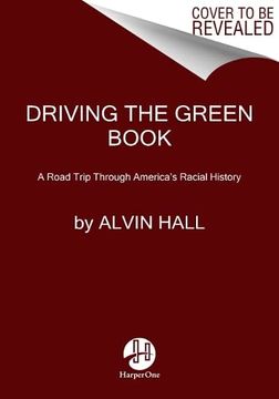 portada Driving the Green Book: How Black Resistance lit a Path Through jim Crow and Beyond (en Inglés)
