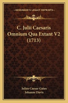 portada C. Julii Caesaris Omnium Qua Extant V2 (1713) (en Latin)