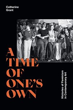 portada A Time of One'S Own: Histories of Feminism in Contemporary art (in English)