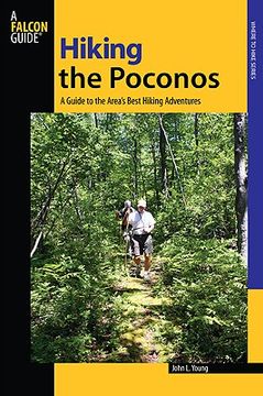 portada Hiking the Poconos: A Guide To The Area's Best Hiking Adventures (Regional Hiking Series) (en Inglés)