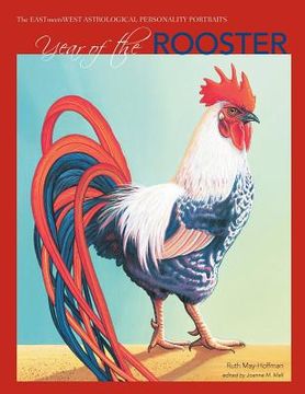 portada Year of the Rooster: The EAST Meets WEST Astrological Personality Portrait (en Inglés)