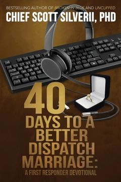 portada 40 Days to a Better 911 Dispatcher Marriage (en Inglés)