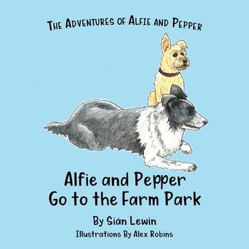 portada Alfie and Pepper Go to the Farm Park