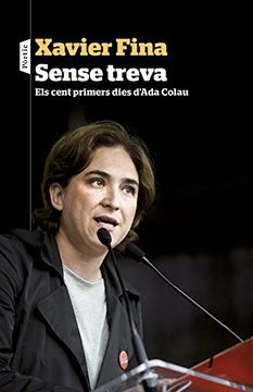 portada Sense Treva: Els Cent Primers Dies D'Ada Colau (P. Visions) (en Catalá)