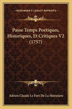 portada Passe Temps Poetiques, Historiques, Et Critiques V2 (1757) (en Latin)