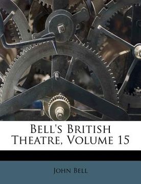 portada bell's british theatre, volume 15 (en Inglés)