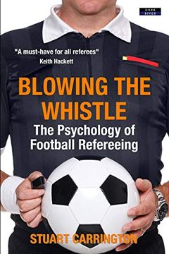 portada Blowing the Whistle: The Psychology of Football Refereeing 