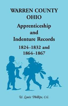 portada Warren County, Ohio, Apprenticeship and Indenture Records, 1824-1832, 1864-1867 (en Inglés)