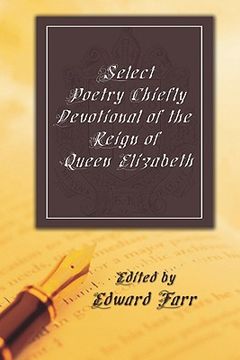 portada select poetry chiefly devotional of the reign of queen elizabeth (en Inglés)