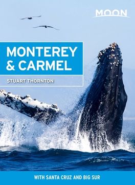 portada Moon Monterey & Carmel: With Santa Cruz & big sur (Moon Travel Guides) 