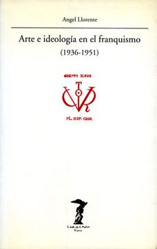 Arte e Ideologia en el Franquismo (1936-1951) (in Spanish)