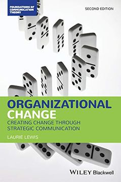 portada Organizational Change: Creating Change Through Strategic Communication (Foundations of Communication Theory Series) (en Inglés)