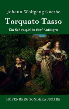 portada Torquato Tasso: Ein Schauspiel in fünf Aufzügen (en Alemán)