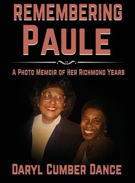 portada REMEMBERING Paule: A Photo Memoir of Her Richmond Years (en Inglés)