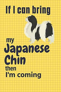 portada If i can Bring my Japanese Chin Then i'm Coming: For Japanese Chin dog Fans (in English)