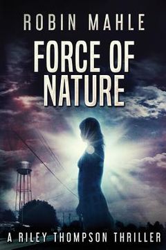 portada Force of Nature: A Riley Thompson Thriller (en Inglés)